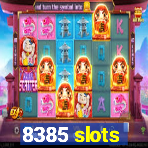 8385 slots